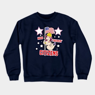 Hard Twerkin' Citizens Crewneck Sweatshirt